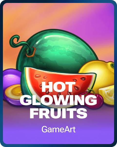Hot Glowing Fruits