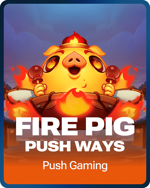 Fire Pig Push Ways